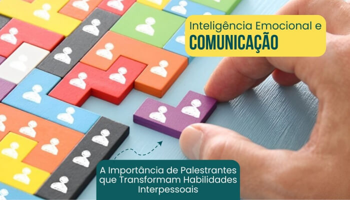 Inteligência Emocional e Comunicação: A Importância de Palestras que Transformam Habilidades Interpessoais