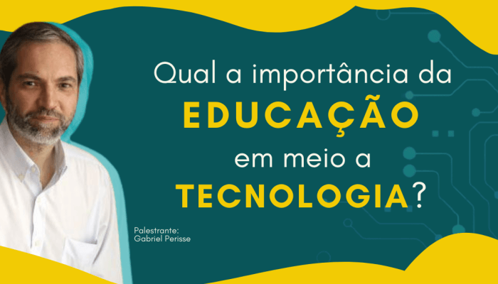 A importância da educação em meio a tecnologia