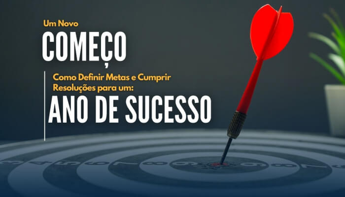 Um Novo Começo: Como Definir Metas e Cumprir Resoluções para um Ano de Sucesso