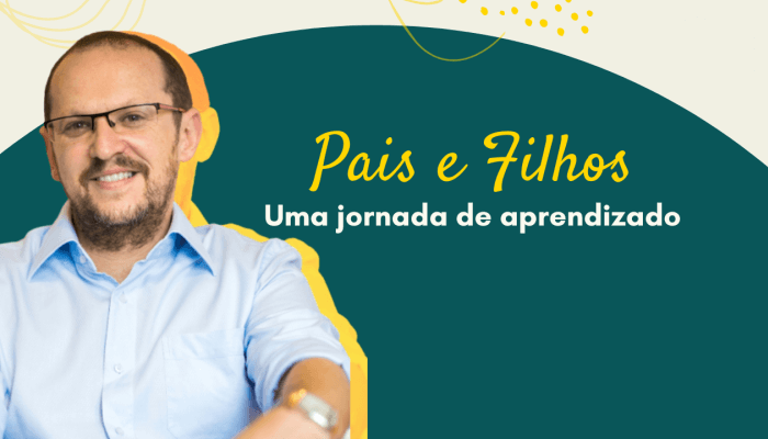 Pais e filhos: Uma jornada de aprendizado