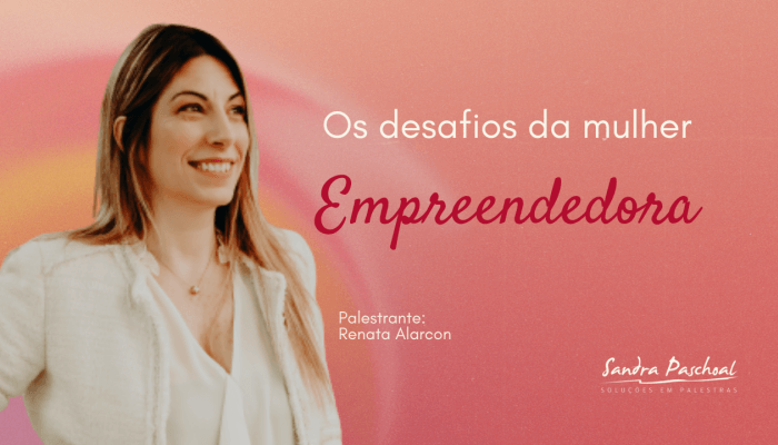 Os desafios da mulher empreendedora