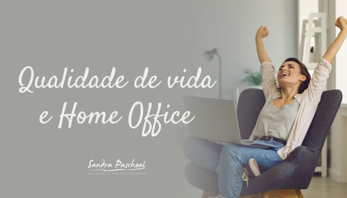 Qualidade de vida e Home Office