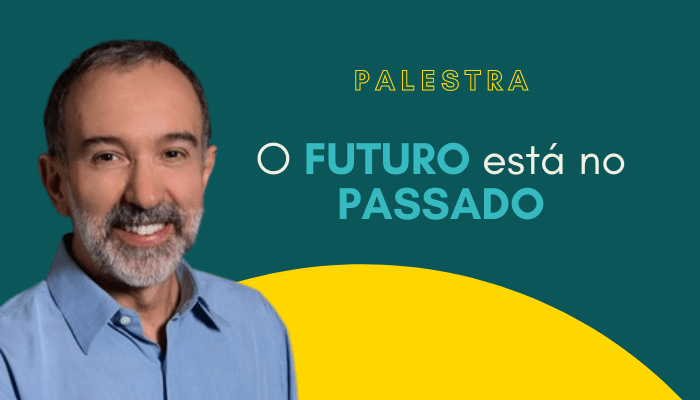 O futuro está no passado