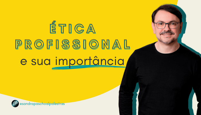 A Ética profissional e sua importância